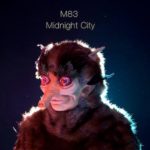 M83 – Midnight City – Ohrwurm der Extraklasse