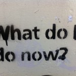 Graffiti der Woche – What Do I Do Now?