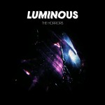 The Horrors – Luminous 