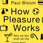 How Pleasure Works – Paul Bloom klärt uns auf