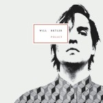 Will Butler Goes Solo – Arcade Fire Revisited – Policy